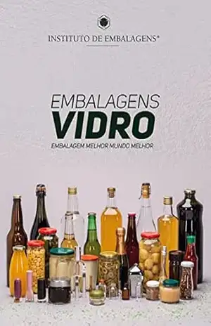 Embalagens Vidro: Embalagem Melhor Mundo Melhor - Assunta Camilo