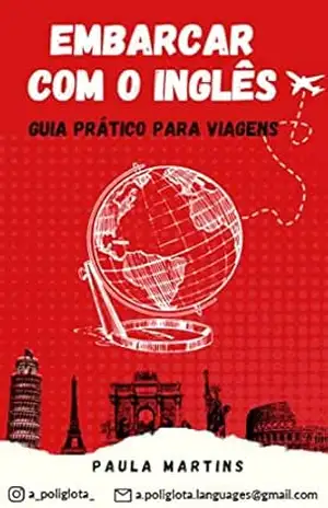 Embarcar com o Inglês: Guia Prático para Viagens – Paula Martins