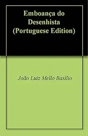 Emboança do Desenhista – João Luiz Mello Basílio
