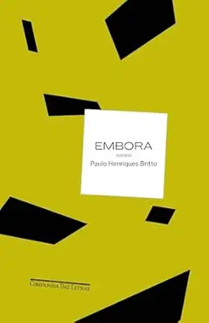 Embora – Paulo Henriques Britto