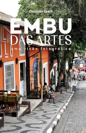 Embu das Artes: Uma visão fotográfica – Christian Sperli