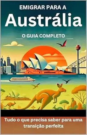 Emigrar para a Austrália – Guia Completo - Guilherme Cunha