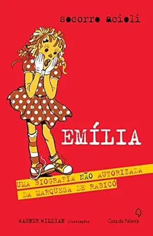 Emília: uma biografia não autorizada da Marquesa de Rabicó – Socorro Acioli