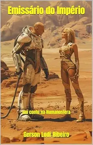 Emissário do Império: um conto na Humanosfera – Gerson Lodi-Ribeiro