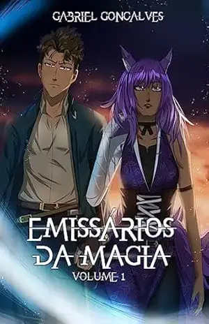 Emissários da Magia: Volume 1 – Gabriel Gonçalves