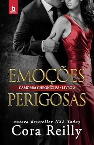 Emoções Perigosas (Camorra Chronicles 2) – Cora Reilly