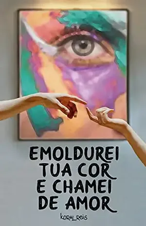 Emoldurei tua cor e chamei de amor - Koral Reis