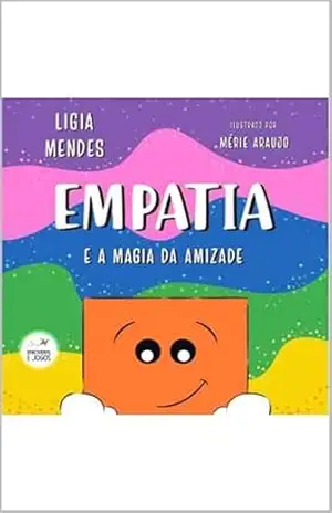 Empatia e a magia da amizade – Ligia  Mendes