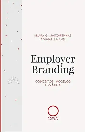 Employer Branding: Conceitos, modelos e prática – EBOOK - Viviane Mansi