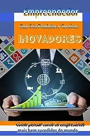 Empreendedor Quer Criar Produtos e Serviços Inovadores: Como Ganhar Dinheiro Online - Marcelo  Lima