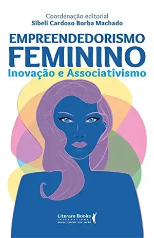 Empreendedorismo feminino: inovação e associativismo - Sibeli Borba