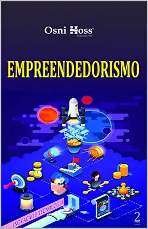 Empreendedorismo inovação e tecnologia: sustentabilidade em ambientes competitivos - Osni Hoss