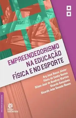 Empreendedorismo na educação física e no esporte – Ary José Rocco Júnior