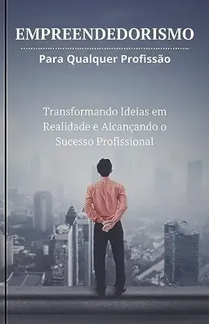 Empreendedorismo para Qualquer Profissão - Lucas Kroeger