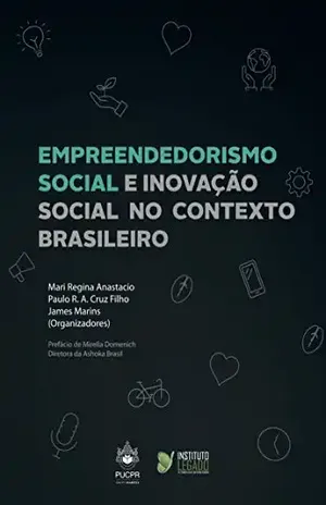Empreendedorismo Social e Inovação Social no contexto brasileiro - Mari Regina Anastacio