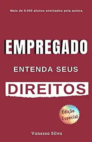 EMPREGADO: Entenda seus DIREITOS – Vanessa  Silva