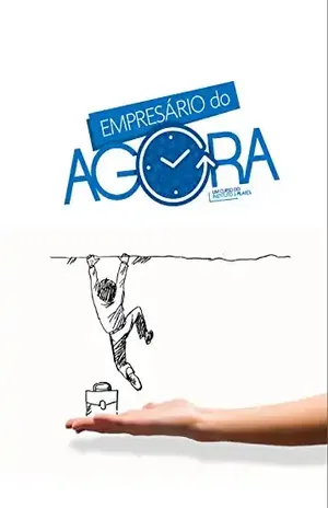 Empresário do Agora: Como criar riqueza para sua empresa (instituto3pilares Livro 1) – Silvia Araújo Instituto 3 Pilares