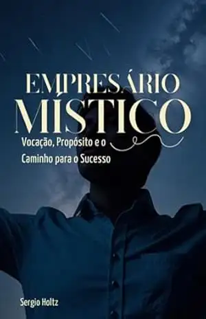 Empresário Místico – Sergio Holtz