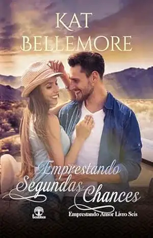 Emprestando Segundas Chances (Emprestando Amor Livro 6) – Kat Bellemore