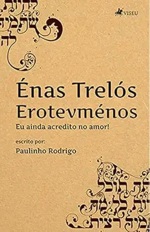 Énas Trelós Erotevménos – Paulinho Rodrigo