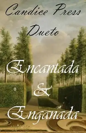 Encantada & Enganada – Candice Press