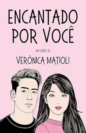 Encantado por você (Conto 3) (Triologia) – Verônica Matioli