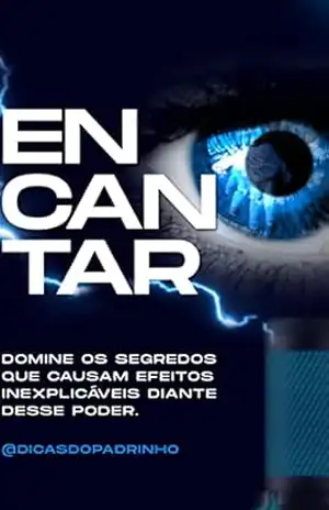 ENCANTAR: Domine os segredos que causam efeitos inexplicáveis diante desse poder. – João  Vitor Bertholo