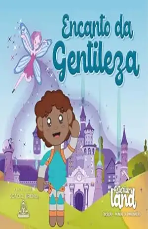 ENCANTO DA GENTILEZA: LIVRO INFANTIL – JOÃO G. BRENE