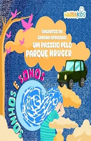 Encantos da Savana Africana: Um passeio pelo Parque Kruger – Relaxamento para Crianças: Sonhos e Sonos – Volume 1 – NarraKids