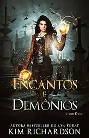 Encantos E Demônios (Arquivos Sombrios Livro 2) - Kim Richardson