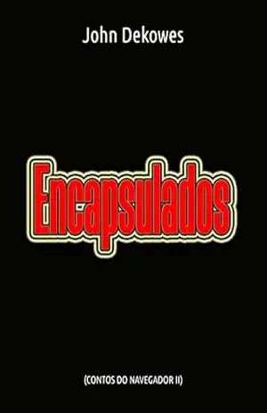 Encapsulados (Contos do Navegador Livro 2) – John Dekowes