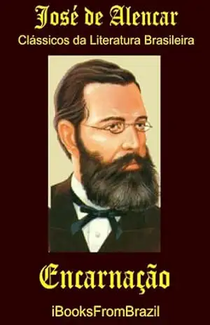 Encarnação (Great Brazilian Literature Livro 26) – José de Alencar