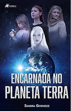 Encarnada no planeta Terra – Sandra Gimenezz