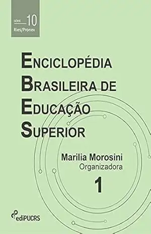 Enciclopédia Brasileira de Educação Superior – EBES (Volume 1) (Ries/Pronex Livro 10) – Marilia Morosini