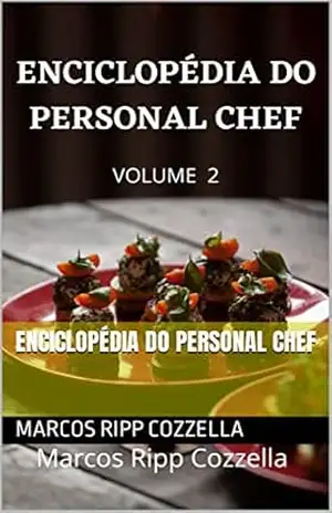 Enciclopédia do Personal Chef – Marcos Ripp Cozzella