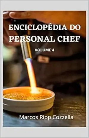 Enciclopédia do Personal Chef – Volume 4 – Marcos Ripp Cozzella