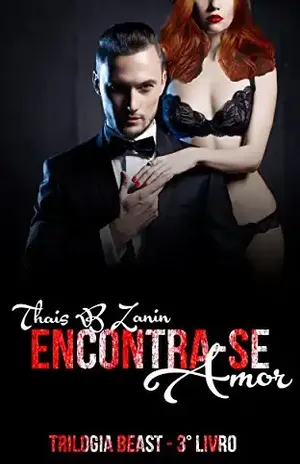 Encontra–se o Amor: Eles estão prontos para encontrar o Amor? (Dinastia Beast Livro 3) – Thais B. Zanin