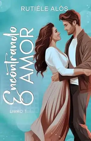 Encontrando o amor: Livro 1 – Rutiéle Alós