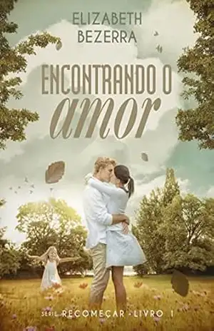 Encontrando o amor – Elizabeth  Bezerra