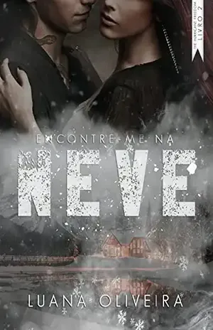 Encontre–me Na Neve (#2 da série The Hurricane Freedom) - Luana Oliveira