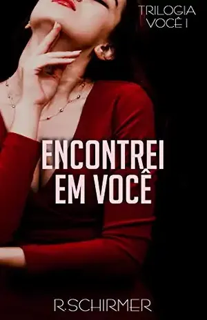 Encontrei em Você (Trilogia Você Livro 1) - R. Schirmer