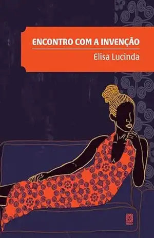 Encontro com a invenção - Elisa Lucinda