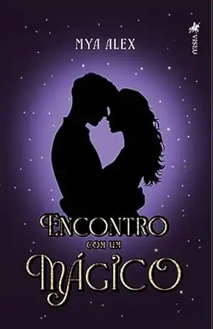 Encontro com um Mágico – Mya Alex