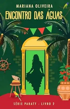 Encontro das Águas: Série Paraty – Livro 2 – Mariana Oliveira