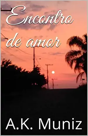 Encontro de amor - A.K. Muniz