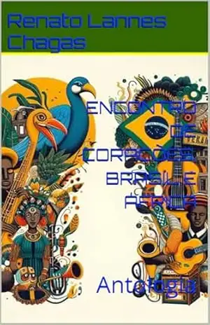 ENCONTRO DE CORAÇÕES, BRASIL E ÁFRICA: Antologia – Renato Lannes Chagas