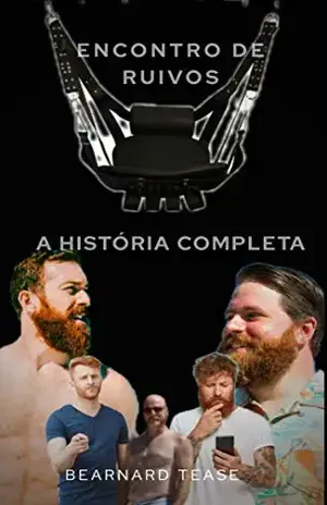 Encontro de Ruivos – A História Completa: Três contos de teor adulto +18 LGBTQ+ - Bearnard Tease