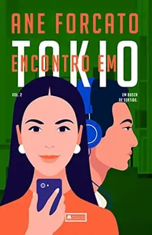Encontro em Tokio: Em busca de sentido (TOKIO! A Trilogy Livro 2) - Ane Forcato