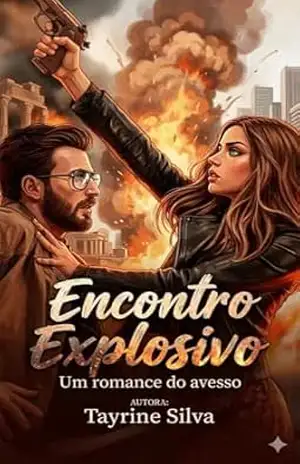Encontro Explosivo: Um romance do avesso (Coleção Espiões Livro 1) - Tayrine  Silva