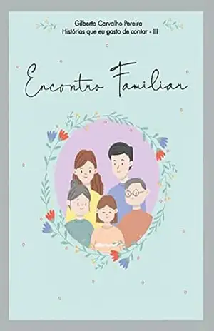 Encontro familiar – Gilberto Carvalho Pereira